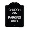 Signmission Church Van Parking Only Heavy-Gauge Aluminum Architectural Sign A-DES-BW-1824-24256 - alternate 1